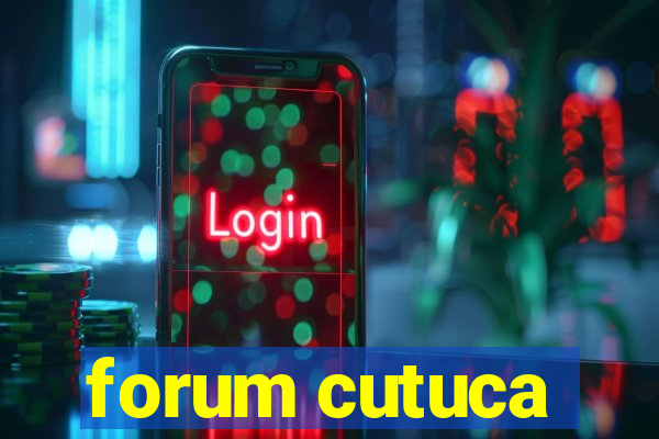 forum cutuca